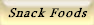 Snack Foods - Pickled Sausage - Cookies - Pork Skins - Potato Chips