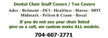 Dental Chair Scuff Toe Covers $40.00 - MDT - Belmont - DCI - Healthco - Pelton Crane - Marus - MDT - Midmark - Royal
